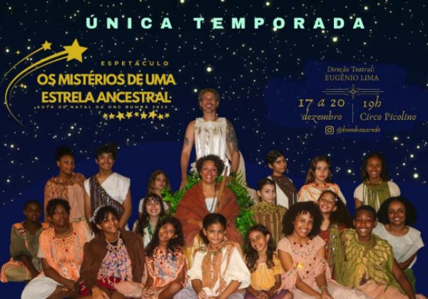 Espetáculo ‘Os Mistérios de Uma Estrela Ancestral’ faz temporada no Circo Picolino