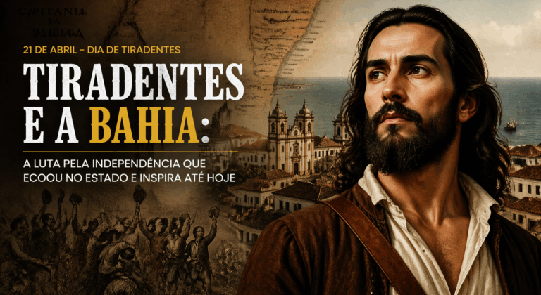 Tiradentes e a Bahia: como a luta pela independência ecoou no estado