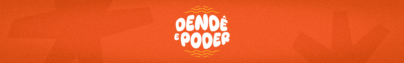 Dendê e Poder